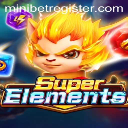 Unveiling SuperElements: A Thrilling Gaming Experience with MINIBET Strategy